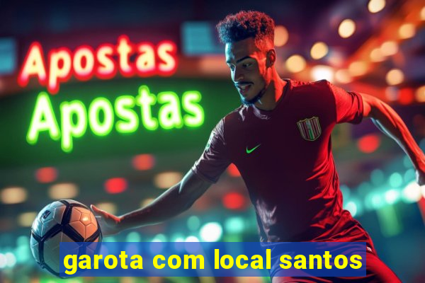 garota com local santos